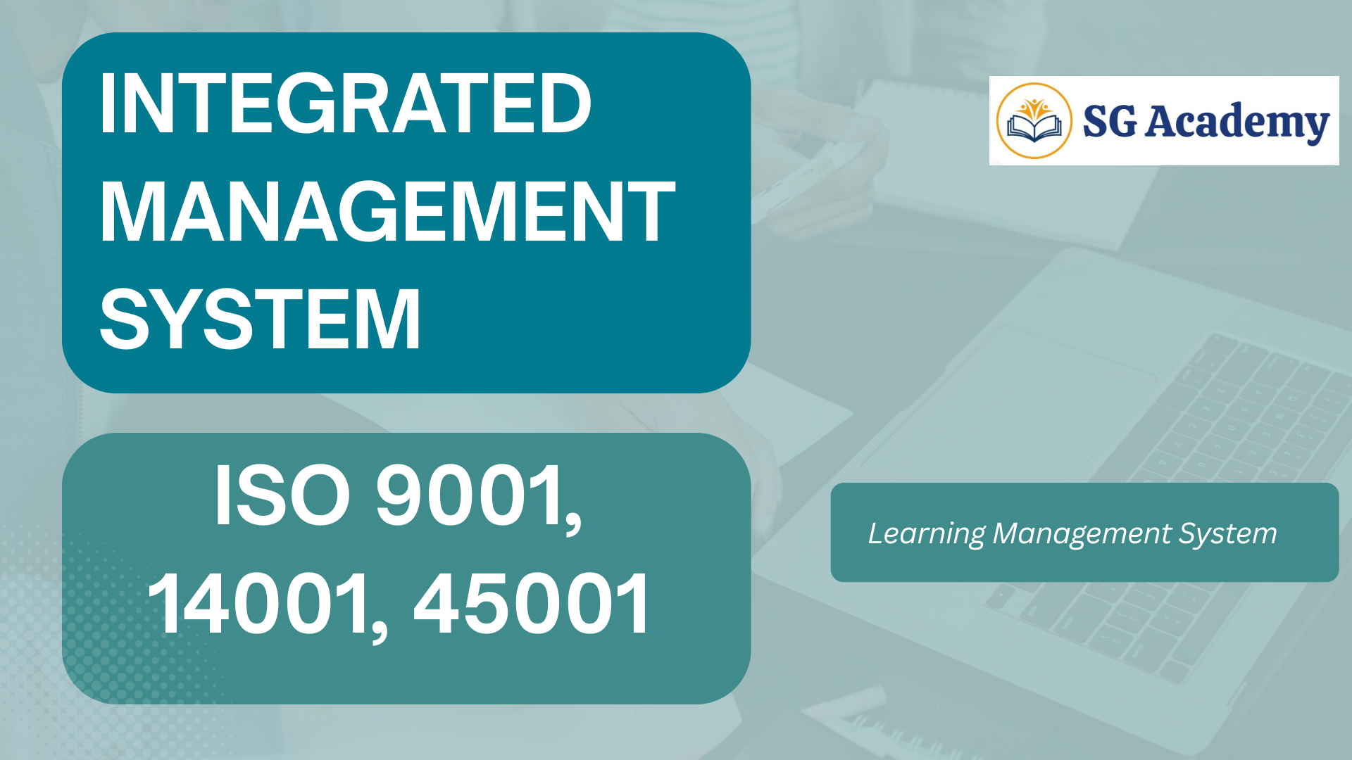 ISO INTEGRATED MANGEMENT SYSTEM